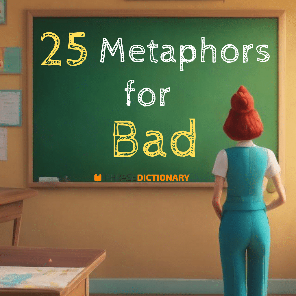 25 metaphors for bad