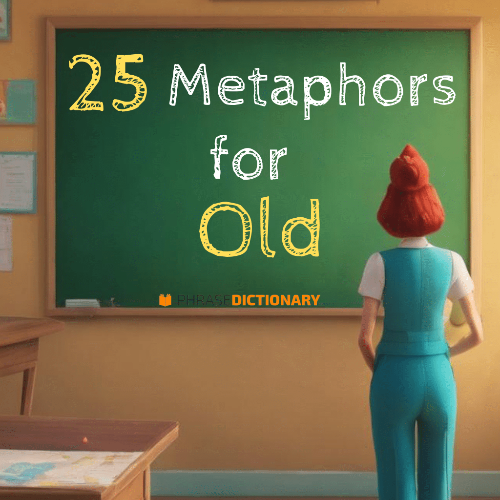 25 metaphors for old