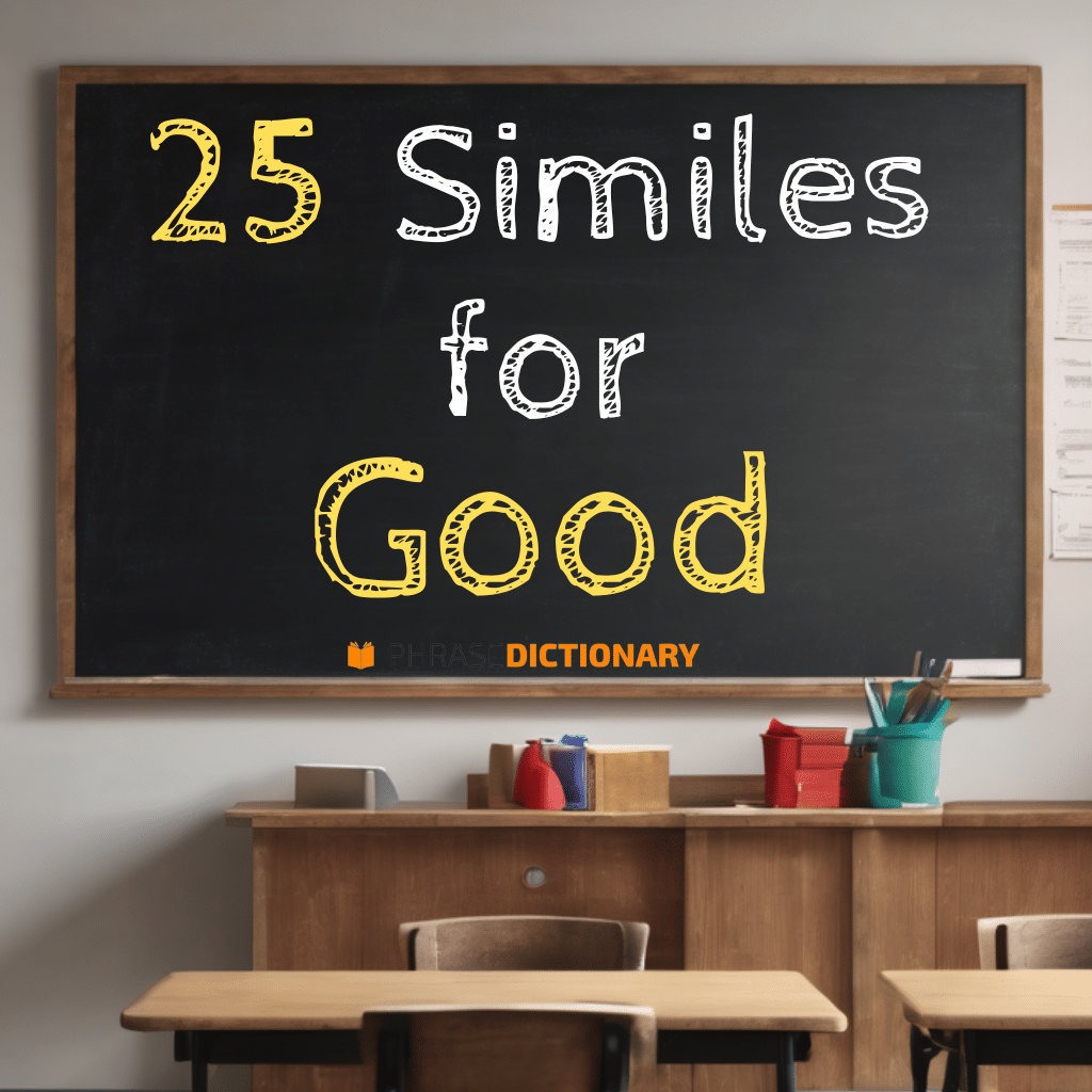 25 similes for good