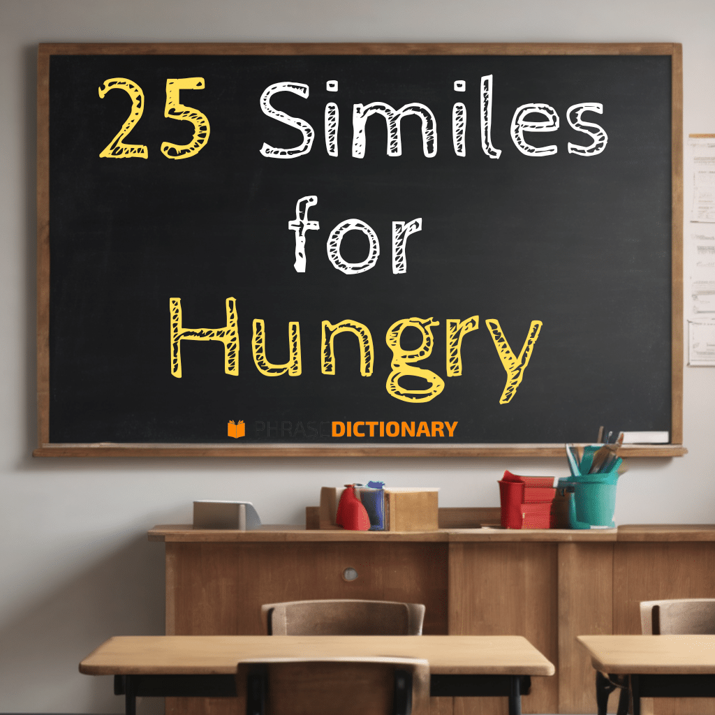 25 similes for hungry