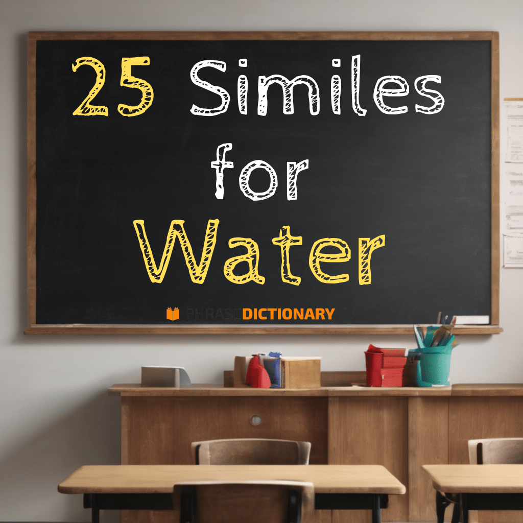 25 similes for water