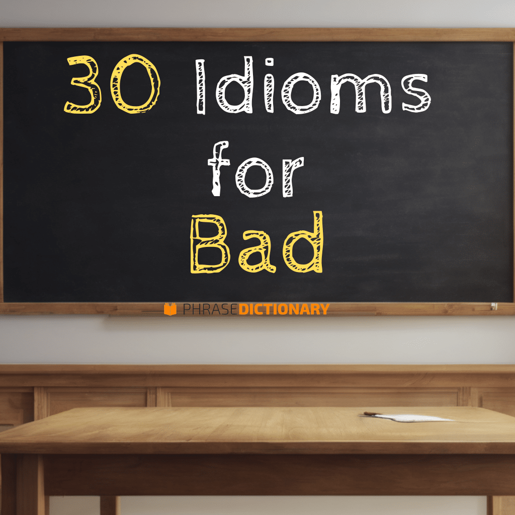 30 idioms for bad