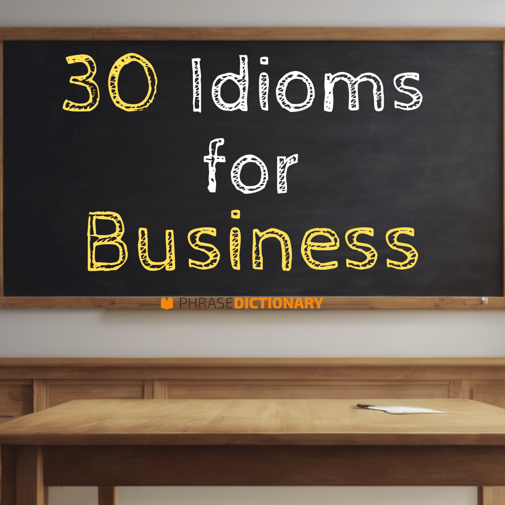 30 idioms for business