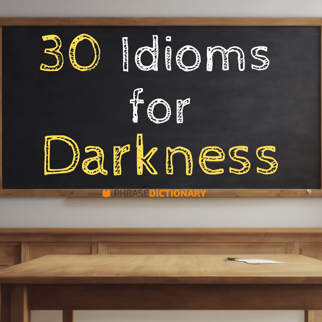 30 idioms for darkness