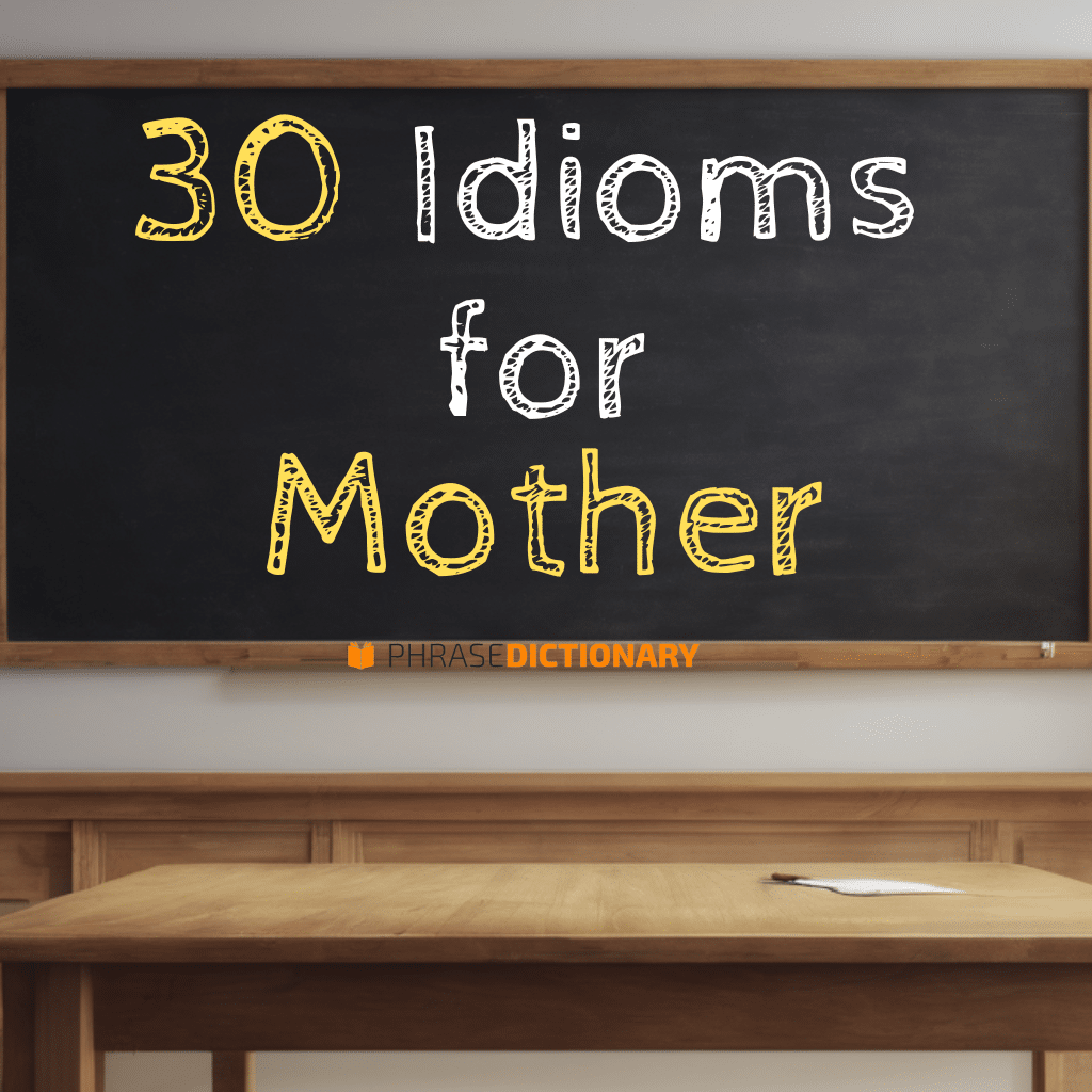 30 idioms for mother