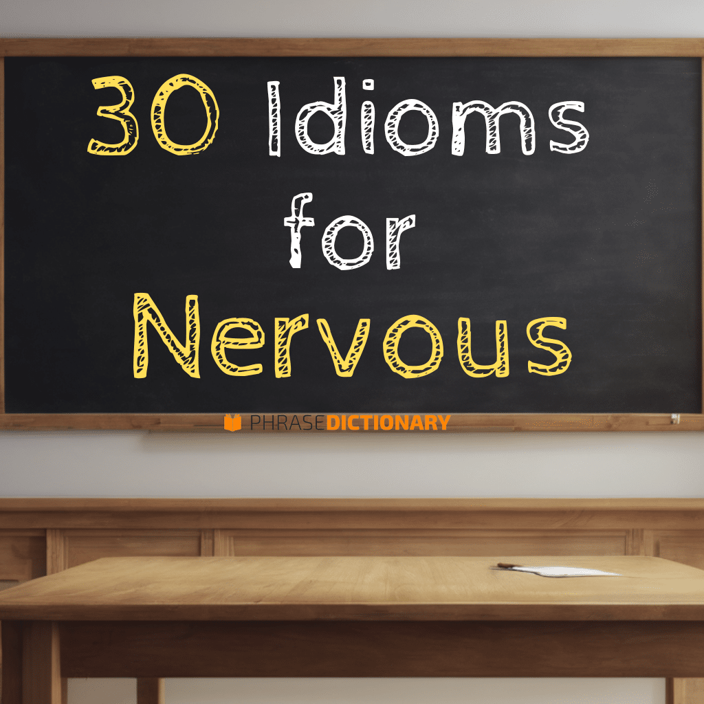 30 idioms for nervous