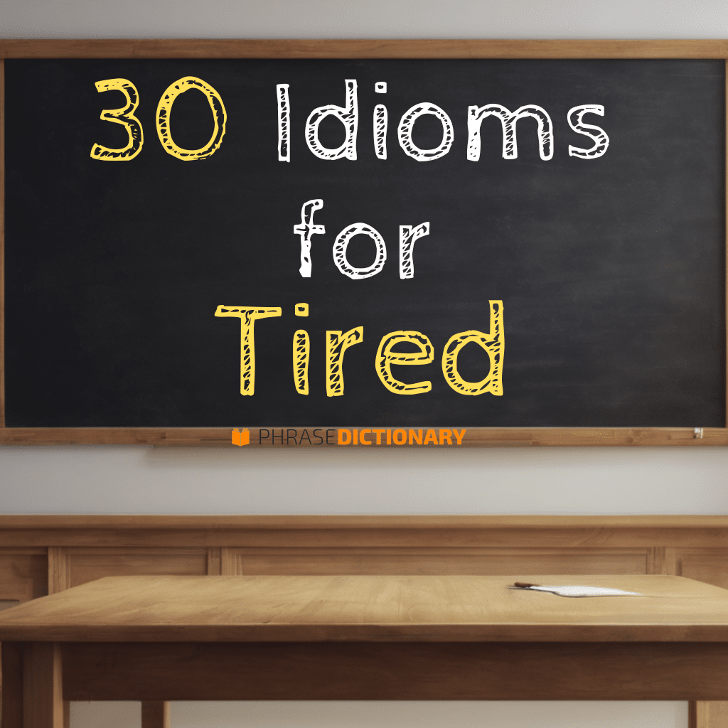30 idioms for tired